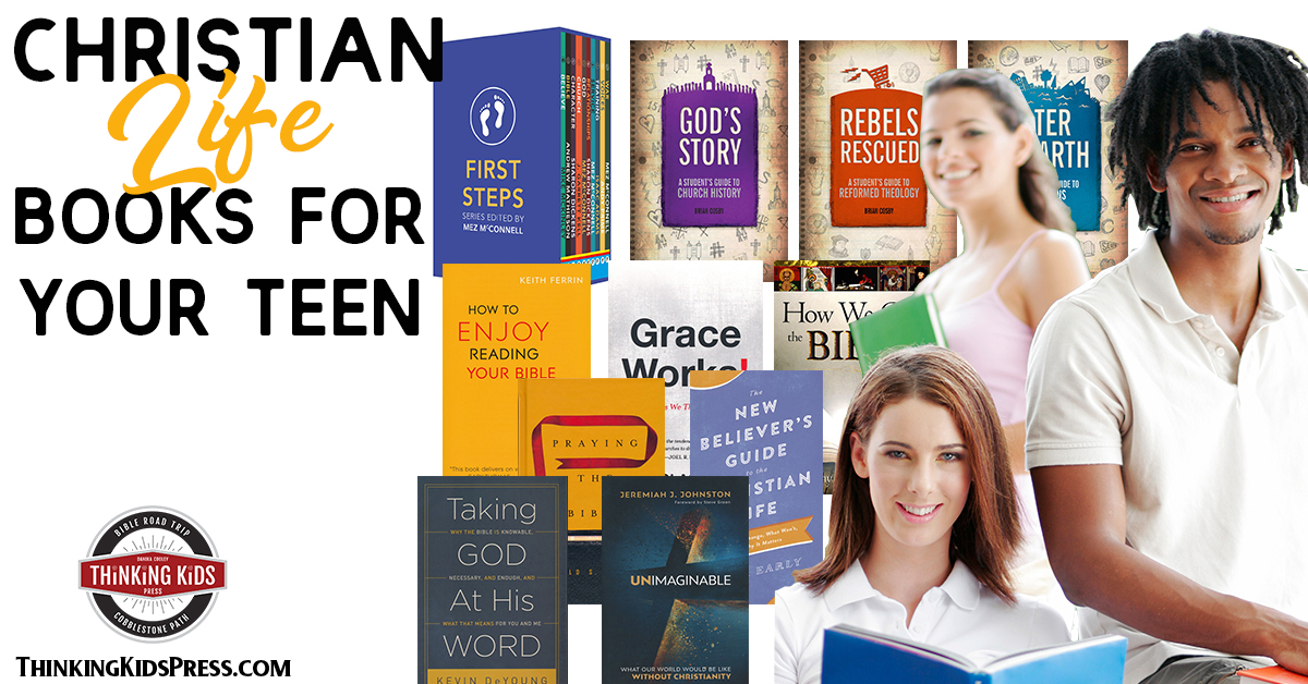 Christian Life Books for Your Teen - Thinking Kids