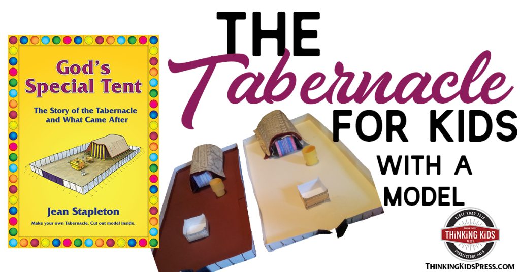 The Tabernacle for Kids with a Tabernacle Model Kit SM Thinking Kids